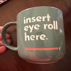 insert eye roll here ____ mug